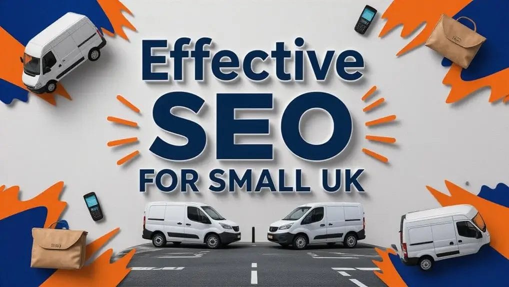 Effective SEO for small UK businesses, featuring delivery vans and mobile devices.
