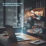 AI transforms search into creative conversation, with hands interacting with virtual interface showing design concepts and tasks.